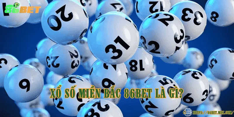 Xổ số miền Bắc 86BET là gì?